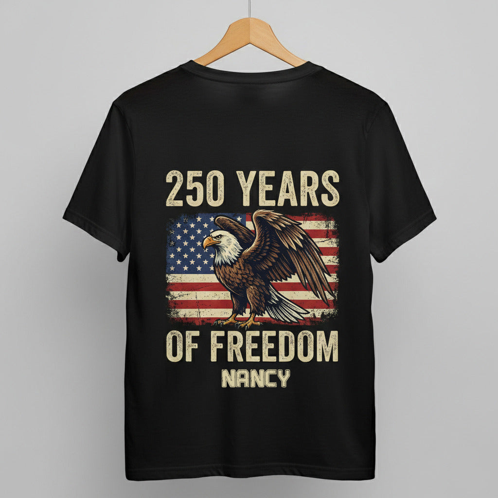 250 Years Of Freedom Since 1776 USA Eagle Flag Back Shirt Personalized Name Patriotic Tee