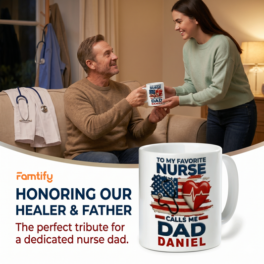 Personalized Dad Mug - My Favorite Nurse Calls Me Dad Custom Name Coffee Mug