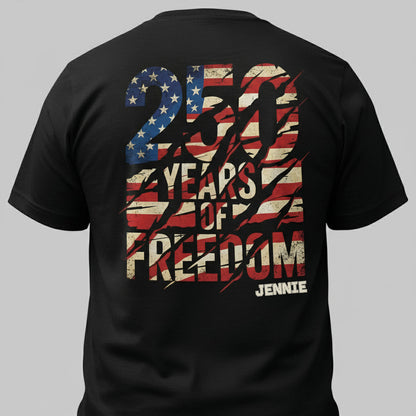 250 Years of Freedom Shirt – USA Flag Distressed Back Print 4th of July 2026 Personalized Name Tee