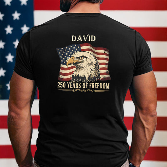 We The People 250 Years Of America Freedom Backside Shirt