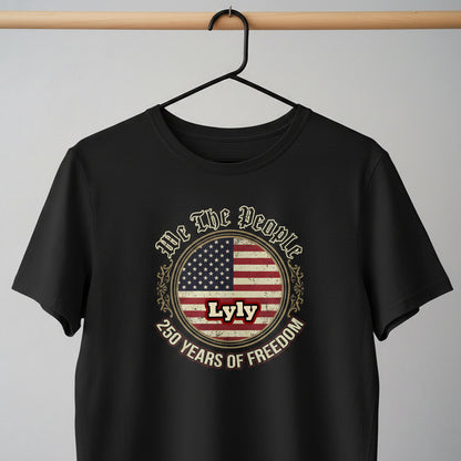 We The People 250 Years Of Freedom Shirt