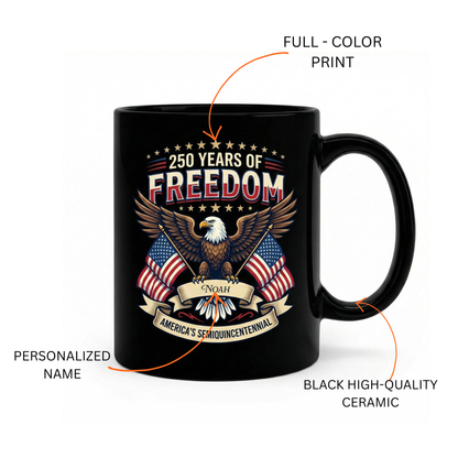 America Eagle 250 Years of Freedom Personalized Black Mug – USA 1776–2026 Semiquincentennial Patriotic Mug