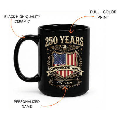 Celebrate 250th Anniversary United States Semiquincentennial Personalized Black Mug – America 250 Years Patriotic Eagle Shield Mug
