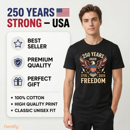250 Years of Freedom Shirt 1776–2026 – Patriotic Eagle USA 250th Anniversary Personalized Name Tee