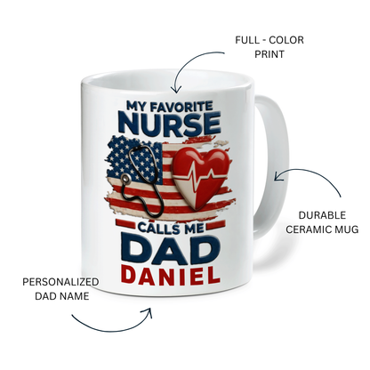 Personalized Dad Mug – My Favorite Nurse Calls Me Dad Custom Name Coffee Mug