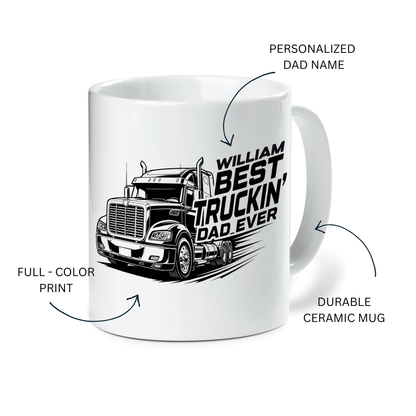 Custom Name Best Truckin’ Dad Ever Mug – Personalized Truck Driver Gift for Dad