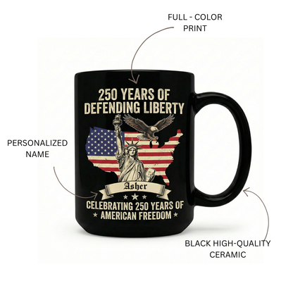 250 Years of Defending Liberty Personalized Black Mug – Custom Name America 250 Patriotic Mug