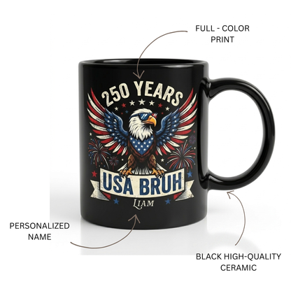 250 Years USA Bruh Personalized Black Mug – Funny Patriotic Eagle 1776-2026 Custom Name Mug