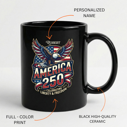 America 250 Celebrating Liberty & Freedom Personalized Black Mug – Custom Name Patriotic Eagle Mug
