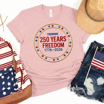 Custom Freedom 250 Years Embroidered T-Shirt - Circular Badge Patriotic USA Gift 1776–2026