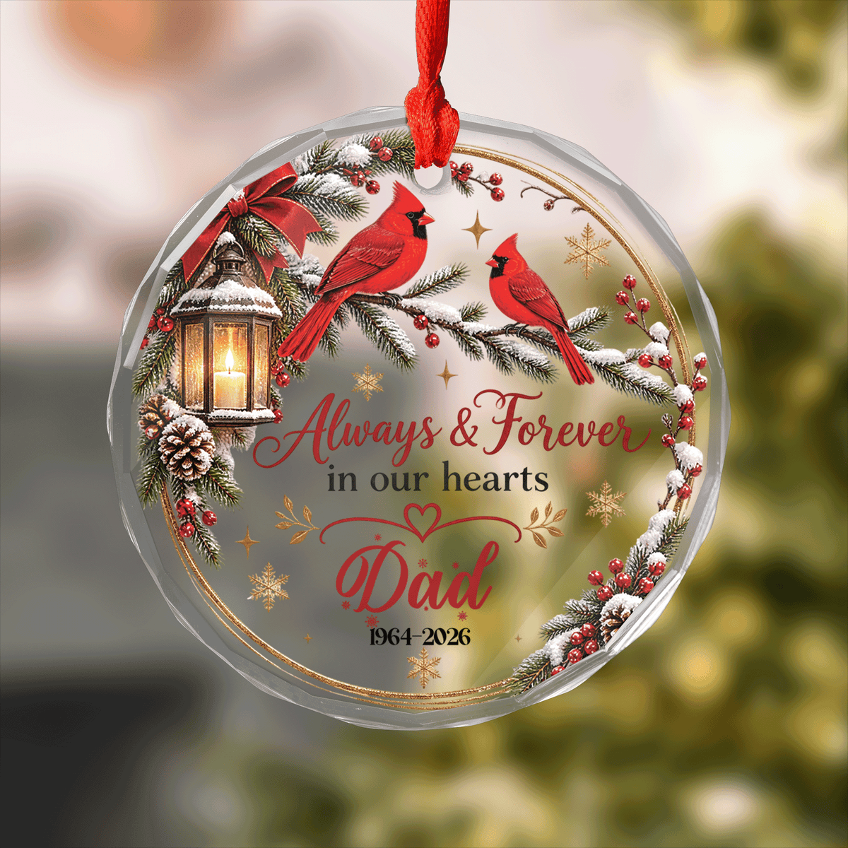 Round clear glass memorial ornament with two cardinals, a lantern, Always and Forever in Our Hearts, custom name and years