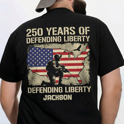 250 Years of Defending Liberty Shirt – Patriotic Soldier USA Flag 4th of July 2026 Personalized Back Tee