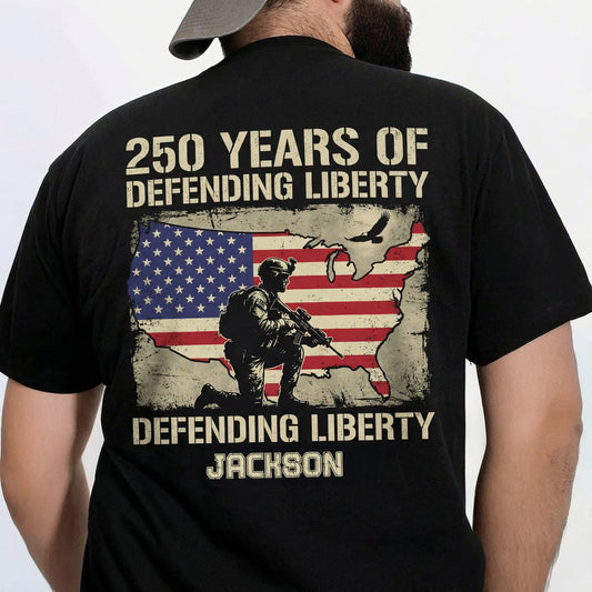 250 Years of Defending Liberty Shirt – Patriotic Soldier USA Flag 4th of July 2026 Personalized Back Tee