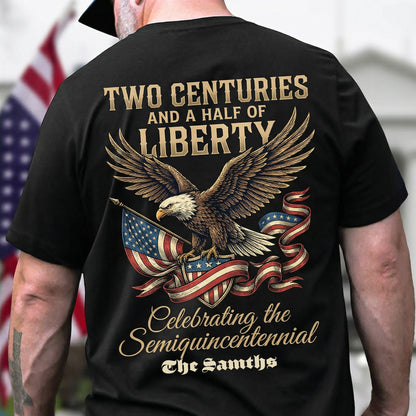 250 Years Of Freedom USA Eagle Shirt Two Centuries And A Half Of Liberty Patriotic Back Tee