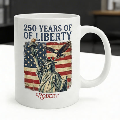 250 Years of Liberty Personalized White Mug – Custom Name America 250 Patriotic Mug 1776–2026