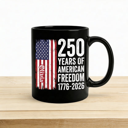 250 Years of American Freedom Personalized Black Mug – Custom Name America 250 Patriotic Mug 1776–2026