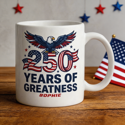 250 Years of Greatness USA Personalized White Mug – Custom Name Patriotic America 1776–2026 Mug