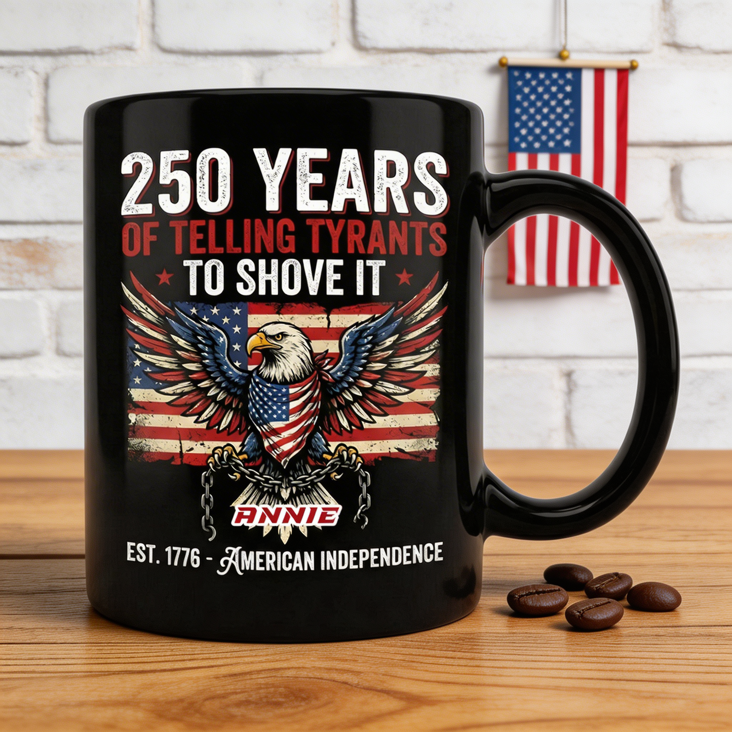 250 Years of Telling Tyrants to Shove It Personalized Black Mug – Custom Name Patriotic American Independence Mug