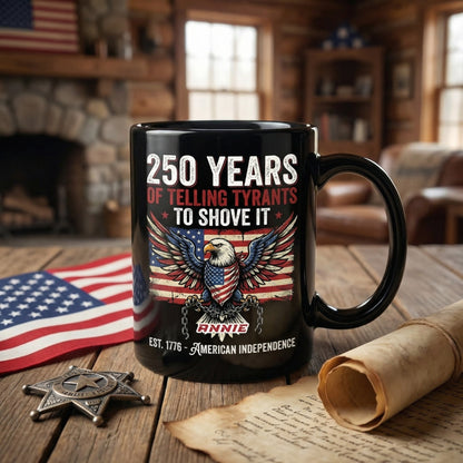 250 Years of Telling Tyrants to Shove It Personalized Black Mug – Custom Name Patriotic American Independence Mug