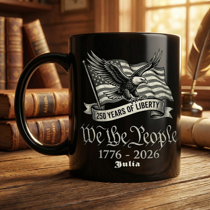 250 Years of Liberty We The People Personalized Black Mug – Custom Name American Eagle 1776-2026 Mug