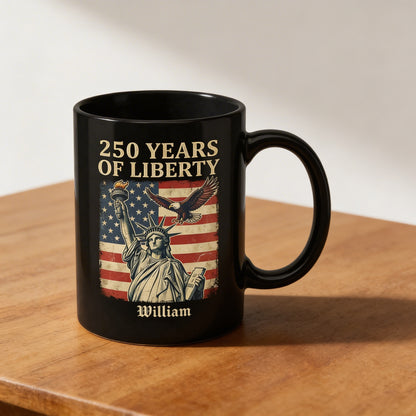 America 250 Years of Liberty Personalized Black Mug – USA 1776-2026 Patriotic Statue of Liberty Mug