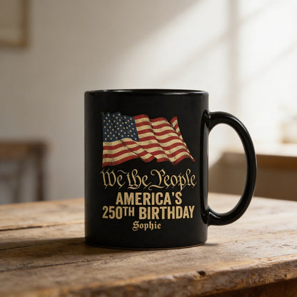 We The People America’s 250th Birthday Personalized Black Mug – USA 1776-2026 Patriotic Flag Mug
