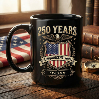 Celebrate 250th Anniversary United States Semiquincentennial Personalized Black Mug – America 250 Years Patriotic Eagle Shield Mug