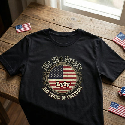 We The People 250 Years Of Freedom Shirt