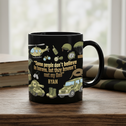 Custom Name Some People Don’t Believe in Heroes Mug – Personalized Dad Gift