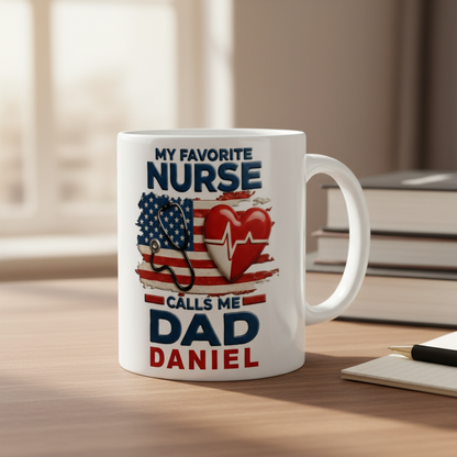 Personalized Dad Mug – My Favorite Nurse Calls Me Dad Custom Name Coffee Mug