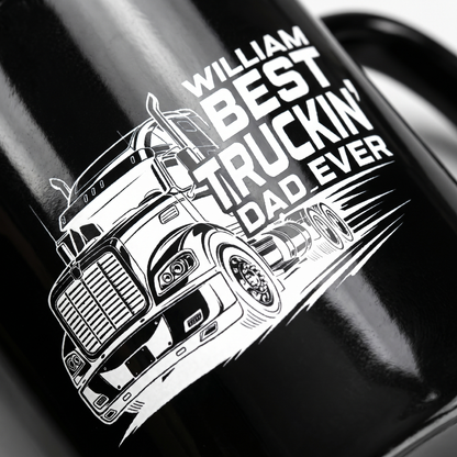 Custom Name Best Truckin’ Dad Ever Mug – Personalized Truck Driver Gift for Dad