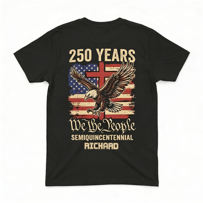 250 Years We The People Patriot Backside Shirt