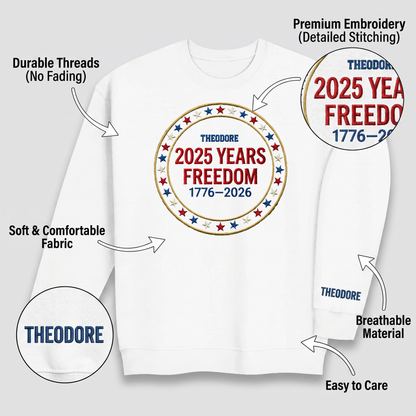Custom Freedom 250 Years Embroidered Sweatshirt - Circular Badge Patriotic USA Gift 1776–2026