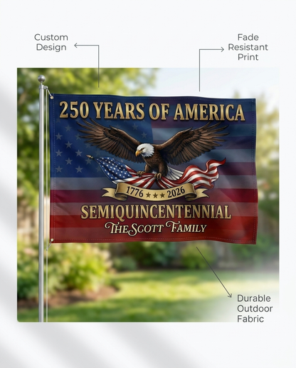 Custom Family Name 250 Years Of American Semiquincentennial Anniversary Banner House Flag