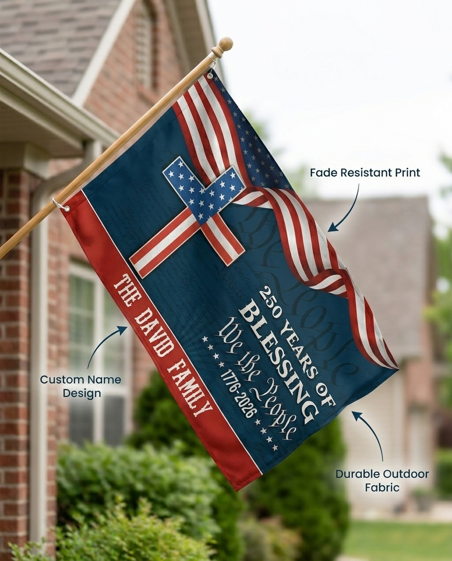 Custom Family Name We The People American Flag, 250 Years of Blessing House Flag
