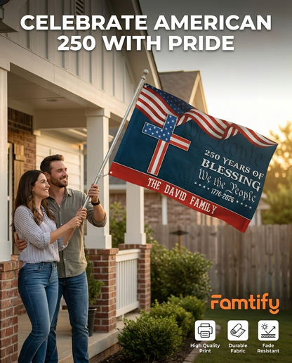 Custom Family Name We The People American Flag, 250 Years of Blessing House Flag