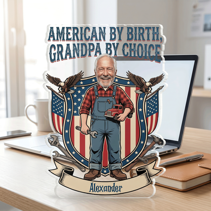 American by Birth Grandpa by Choice Acrylic Plaque – Personalized Photo Gift for Grandpa