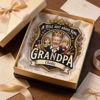 A Title Above King Grandpa Acrylic Plaque – Personalized Photo Gift for Grandpa