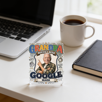 Grandpa Doesn't Need Google Acrylic Plaque – Personalized Photo Gift for Grandpa