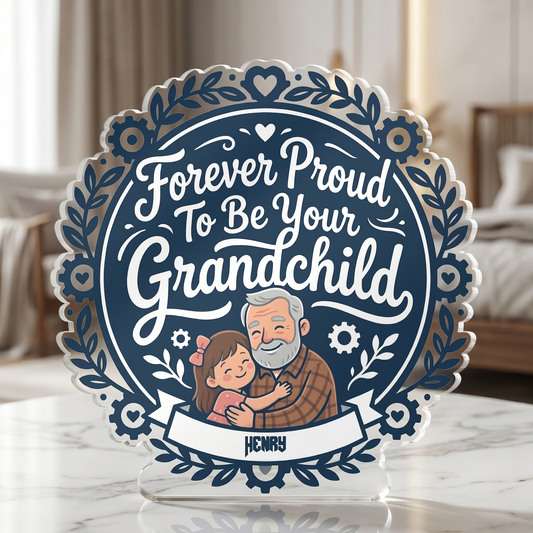 Personalized Forever Proud To Be Your Grandchild Acrylic Plaque - Custom Photo Gift