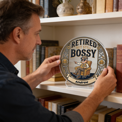 Retired But Still Bossy Acrylic Plaque – Personalized Name Gift for Grandpa