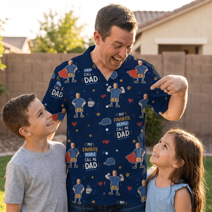 My Favorite People Call Me Dad Hawaiian Shirt | Personalized Gift for Dad
