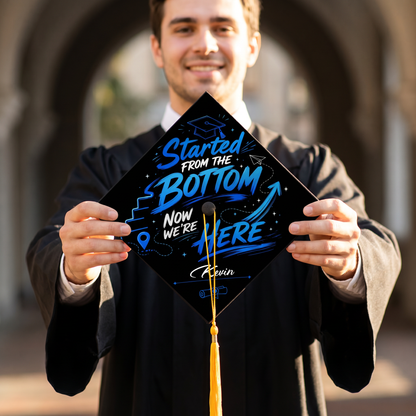 Personalized Started From The Bottom Now We're Here Graduation Cap Topper