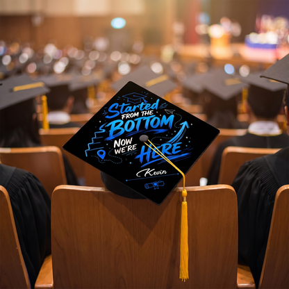 Personalized Started From The Bottom Now We're Here Graduation Cap Topper