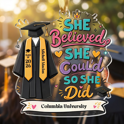 Personalized She Believed She Could So She Did Graduation Acrylic Ornament
