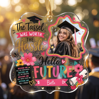 Personalized The Tassel Was Worth the Hassle Hello Future Acrylic Ornament – Graduation Keepsake