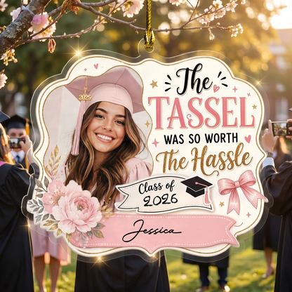 Personalized The Tassel Was So Worth the Hassle Pink Graduation Photo Acrylic Ornament – Custom Photo