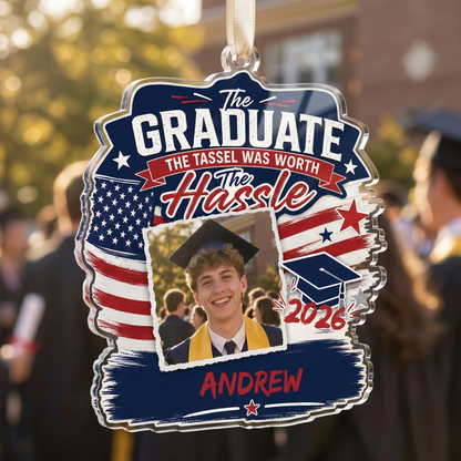 Personalized The Graduate The Tassel Was Worth the Hassle Acrylic Ornament – Graduation Keepsake
