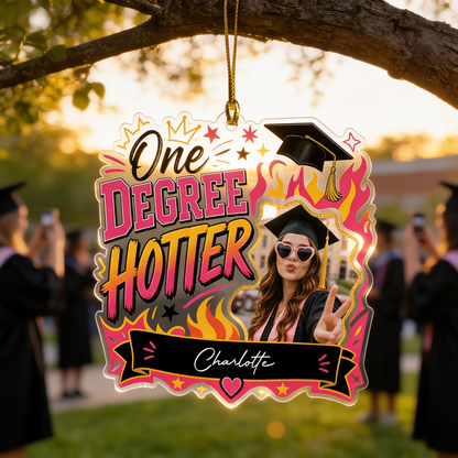 Personalized One Degree Hotter Graduation Photo Acrylic Ornament – Custom Photo