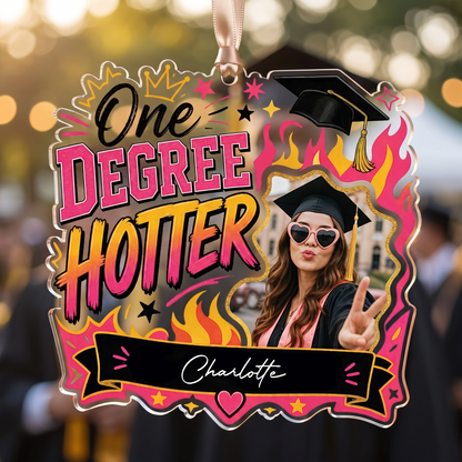 Personalized One Degree Hotter Graduation Photo Acrylic Ornament – Custom Photo